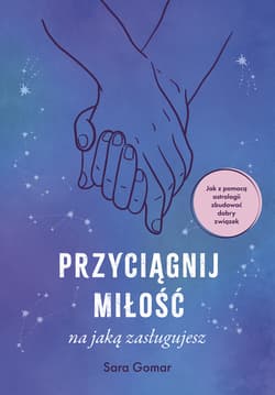 Przyciągnij miłość, na jaką zasługujesz - ebook