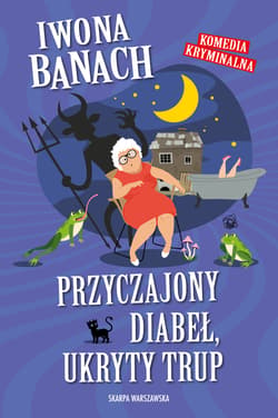 Przyczajony diabeł, ukryty trup - Iwona  Banach