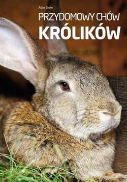 Przydomowy chów królików wyd. 2023 - Alice Stern