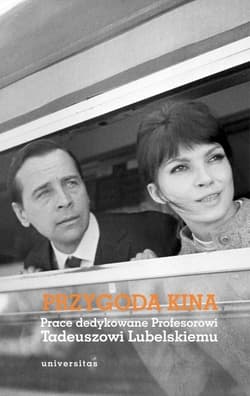 Przygoda kina Prace dedykowane Profesorowi Tadeuszowi Lubelskiemu - Magdalena Podsiadło, Sebastian Jagielski