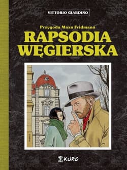 Przygoda Maxa Fridmana Rapsodia węgierska - Vittorio Giardino
