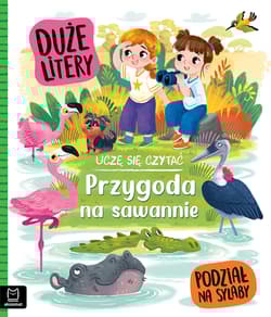 Przygoda na sawannie. Uczę się czytać. Duże litery. Podział na sylaby - Agata Giełczyńska-Jonik