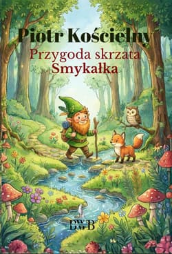 Przygoda skrzata Smykałka - Piotr Kościelny