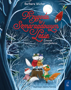 Przygoda w Szmaragdowym Lesie - Barbara Wicher