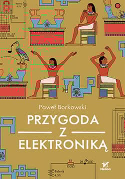 Przygoda z elektroniką - Borkowski Paweł J.