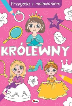 Przygoda z malowaniem Królewny - Opracowanie Zbiorowe