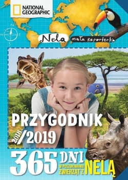 Przygodnik 2018/2019 365 dni w poszukiwaniu zwierząt z Nelą - Nela Mała reporterka