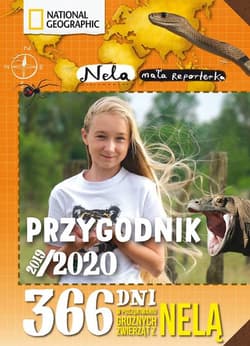 Przygodnik 2019/2020 365 dni w poszukiwaniu groźnych zwierząt z Nelą - Nela Mała reporterka