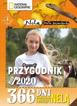 Przygodnik 2019/2020 365 dni w poszukiwaniu groźnych zwierząt z Nelą - Nela Mała reporterka