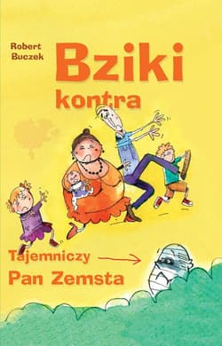 Przygody Bzików. Bziki kontra Tajemniczy Pan Zemsta - ebook - Robert Buczek