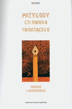 Przygody człowieka tworzącego Poiesis i autopoiesis - Mateusz Antoniuk