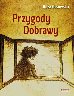 Przygody Dobrawy - Ossowska Róża
