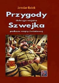 Przygody dobrego wojaka Szwejka podczas wojny światowej. - Jaroslav  Hašek