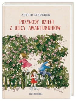 Przygody dzieci z ulicy Awanturników - Astrid Lindgren