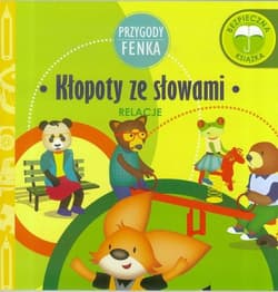Przygody Fenka Relacje Kłopoty ze słowami - Gruca Magdalena