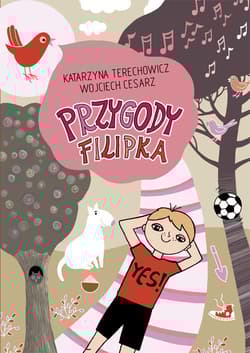 Przygody Filipka - Katarzyna  Terechowicz, Wojciech Cesarz