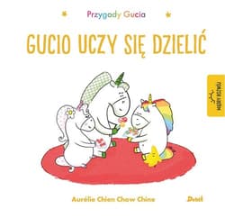 Przygody Gucia. Gucio uczy się dzielić - Chine Aurelie Chien Chow