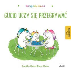 Przygody Gucia Gucio uczy się przegrywać - Chine Aurelie, Chien Chow