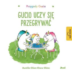 Przygody Gucia. Gucio uczy się przegrywać - Chine Aurelie Chien Chow