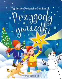 Przygody gwiazdki - Agnieszka Nożyńska-Demianiuk