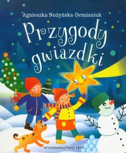 Przygody gwiazdki - Agnieszka Nożyńska-Demianiuk