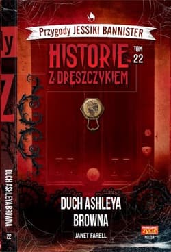 Przygody Jessiki Bannister Historie z dreszczykiem Tom 22 Duch Ashleya Browna