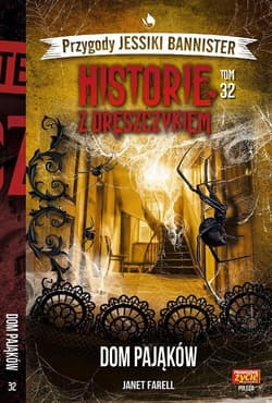 Przygody Jessiki Bannister Historie z dreszczykiem Tom 32 Dom pająków