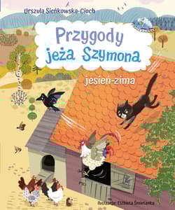Przygody jeża Szymona Jesień-Zima - Urszula Sieńkowska-Cioch