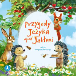 Przygody Jeżyka spod Jabłoni - audiobook - Alicja Ungeheuer-Gołąb