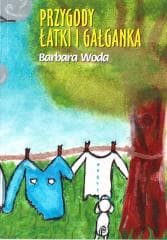 Przygody Łatki i Gałganka - Barbara Woda