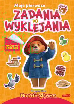Przygody Misia Paddingtona. Moje pierwsze zadania do wyklejania - Opracowanie Zbiorowe