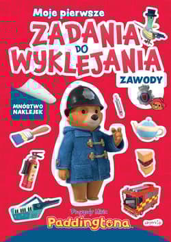 Przygody Misia Paddingtona Moje pierwsze zadania do wyklejania Zawody - Opracowanie Zbiorowe