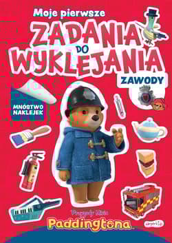 Przygody Misia Paddingtona Moje pierwsze zadania do wyklejania Zawody - Opracowanie Zbiorowe