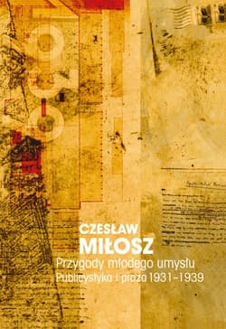 Przygody młodego umysłu. Publicystyka i proza 1931-1939 - Czesław Miłosz