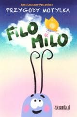 Przygody motylka Filo-Milo - Anna Łaszczok - Pełczyńska