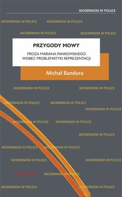 Przygody mowy Proza Mariana Pankowskiego wobec problematyki reprezentacji - Michał Bandura