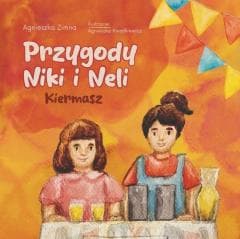 Przygody Niki i Neli. Kiermasz - Agnieszka Zimna