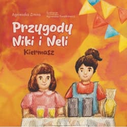 Przygody Niki i Neli. Kiermasz - Agnieszka Zimna