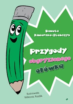 Przygody obgryzionego ołówka - Danuta Kiniorska-Stańczyk