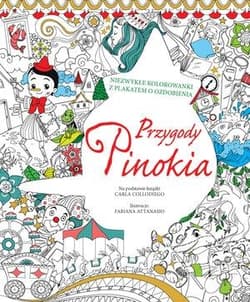Przygody Pinokia Niezwykłe kolorowanki z plakatem do ozdobienia - Fabiana Attanasio (ilustr.)