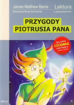 Przygody Piotrusia Pana Lektura z opracowaniem - James Matthew Barrie