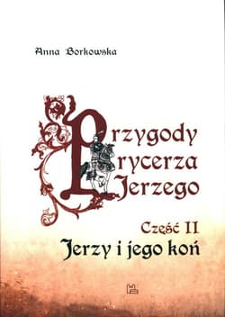 Przygody rycerza Jerzego 2 Jerzy i jego koń