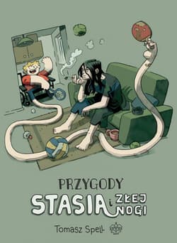 Przygody Stasia i Złej Nogi wyd. 2 - Tomasz Spell