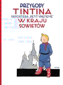 Przygody Tintina Tintin w kraju Sowietów Tom 1 - Remi Georges Prosper