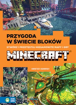 Przygody w świecie bloków Stwórz i przetestuj niesamowite mapy i gry Minecreft - Kirsten Kearney
