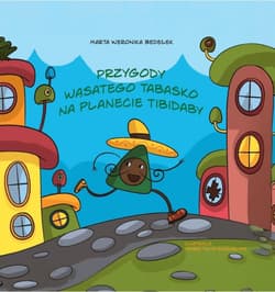 Przygody Wąsatego Tabasko na planecie Tibidaby - Bedełek Marta Weronika