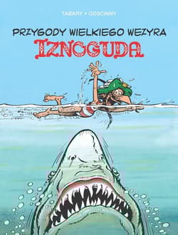 Przygody wielkiego wezyra Iznoguda Tom 6 - Jean Tabary