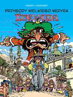 Przygody wielkiego wezyra Iznoguda. Tom 7 - Praca zbiorowa