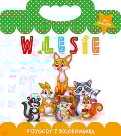 Przygody z kolorowanką W lesie - Monika Matusiak