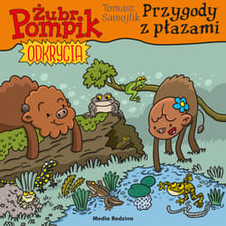 Przygody z płazami. Żubr Pompik. Odkrycia - Tomasz Samojlik